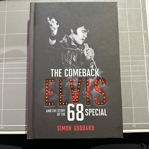 The Comeback: Elvis and the Story of the 68 Special by Simon Goddard