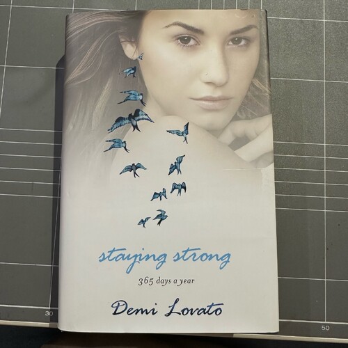 Staying Strong: 365 Days a Year by Demi Lovato (Hardcover Book)