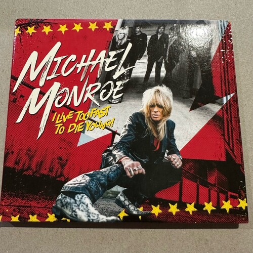 Michael Monroe - I Live Too Fast to Die Young [CD ALBUM]