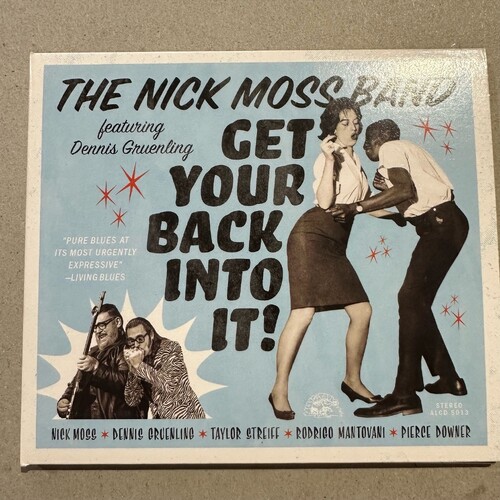 NICK MOSS BAND / DENNIS GRUENLING - GET YOUR BACK INTO IT! (CD ALBUM)